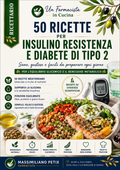 50 Ricette per Insulino Resistenza e Diabete di Tipo 2
